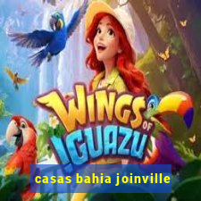 casas bahia joinville